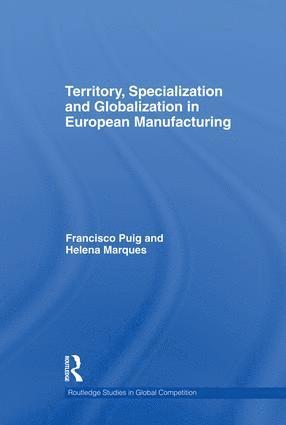 Helena Marques, Francisco Puig - Territory, specialization and globalization in European Manufacturing, Häftad