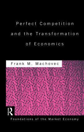 Frank Machovec - Perfect Competition and the Transformation of Economics, Häftad