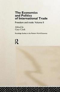 bokomslag The Economics and Politics of International Trade