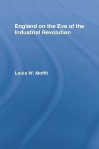 bokomslag England on the Eve of Industrial Revolution