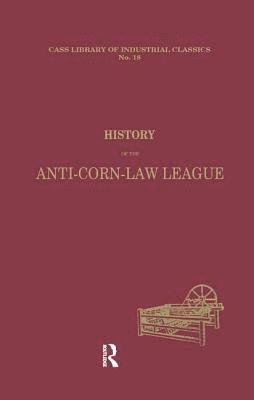 bokomslag History of the Anti-corn Law League