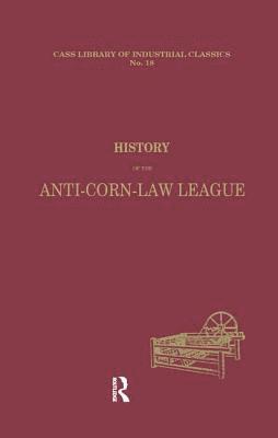 History of the Anti-Corn Law League 1