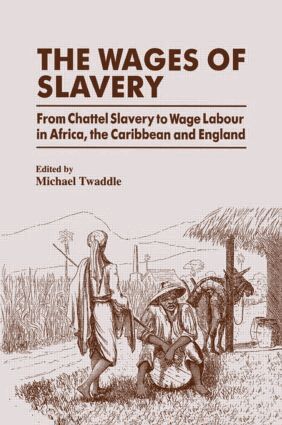 Michael Twaddle - Wages of Slavery, Häftad