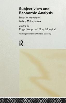 Roger Koppl, Gary Mongiovi - Subjectivism and Economic Analysis, Häftad