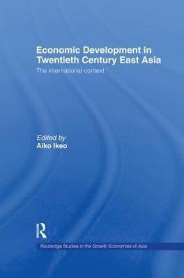 Economic Development in Twentieth-Century East Asia 1