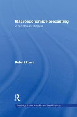 Robert Evans - Macroeconomic Forecasting, Häftad