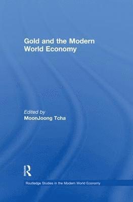 Gold and the Modern World Economy 1