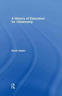 bokomslag A History of Education for Citizenship