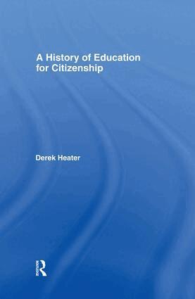 Derek Heater - History of Education for Citizenship, Häftad