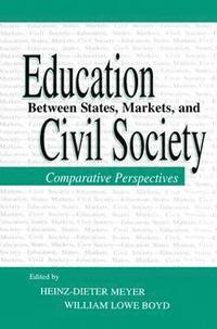 bokomslag Education Between State, Markets, and Civil Society