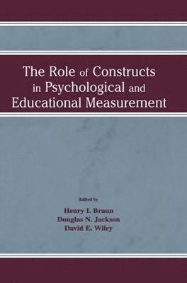The Role of Constructs in Psychological and Educational Measurement 1
