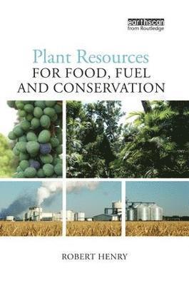 Plant Resources for Food, Fuel and Conservation 1
