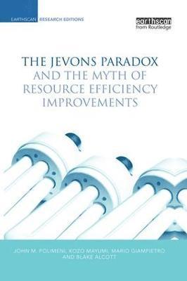 The Jevons Paradox and the Myth of Resource Efficiency Improvements 1