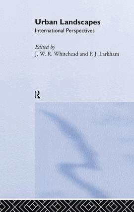 P. J. Larkham, J. W. R. Whitehand - Urban Landscapes, Häftad