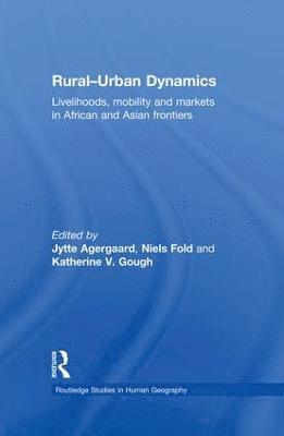 Jytte Agergaard, Niels Fold, Katherine Gough, Denmark) Agergaard, Jytte (Copenhagen University, Denmark) Fold, Niels (University of Copenhagen, Denmark) Gough, Katherine (Copenhagen University - Rural-Urban Dynamics, Häftad