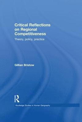 Gillian Bristow - Critical Reflections on Regional Competitiveness, Häftad