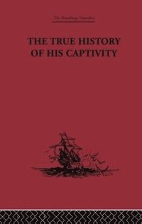 bokomslag The True History of his Captivity 1557