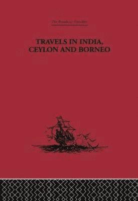Travels in India, Ceylon and Borneo