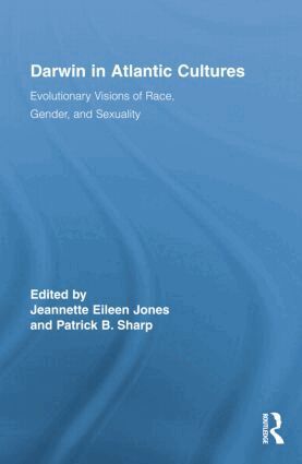 Jeannette Eileen Jones, Patrick B. Sharp - Darwin in Atlantic Cultures, Häftad