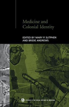 Bridie Andrews, Mary P. Sutphen - Medicine and Colonial Identity, Häftad