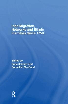 Donald Macraild, Enda Delaney - Irish Migration, Networks and Ethnic Identities since 1750, Häftad