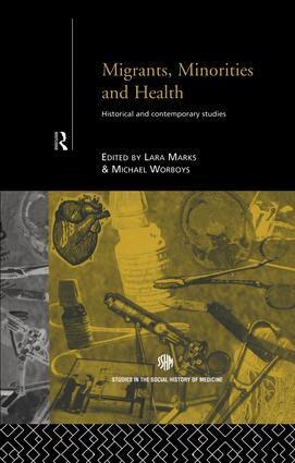Lara Marks, Michael Worboys - Migrants, Minorities & Health, Häftad