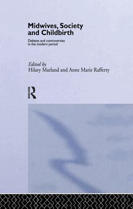 Hilary Marland, Anne Marie Rafferty - Midwives, Society and Childbirth, Häftad