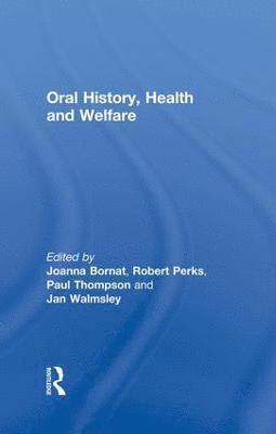 bokomslag Oral History, Health and Welfare