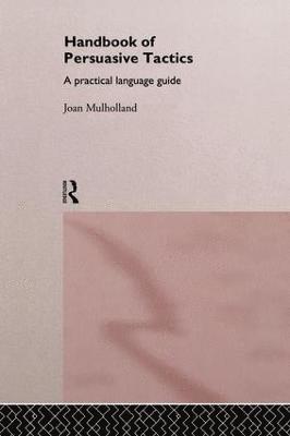 Joan Mulholland - Handbook of Persuasive Tactics, Häftad