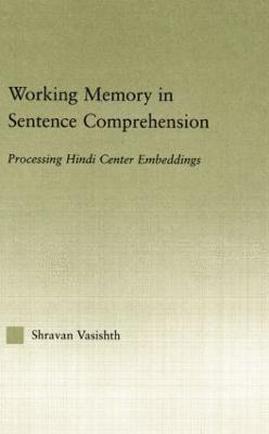 Working Memory in Sentence Comprehension 1