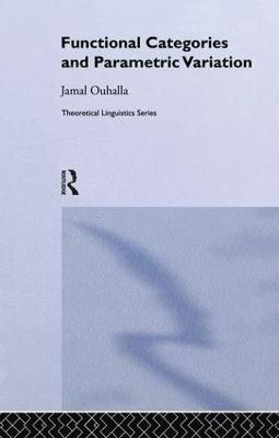 Jamal Ouhalla - Functional Categories and Parametric Variation, Häftad