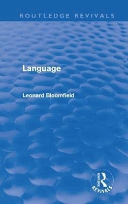 Leonard Bloomfield - Language (Routledge Revivals), Häftad