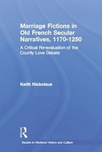 bokomslag Marriage Fictions in Old French Secular Narratives, 1170-1250