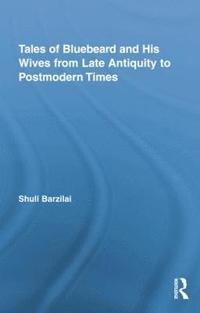 bokomslag Tales of Bluebeard and His Wives from Late Antiquity to Postmodern Times