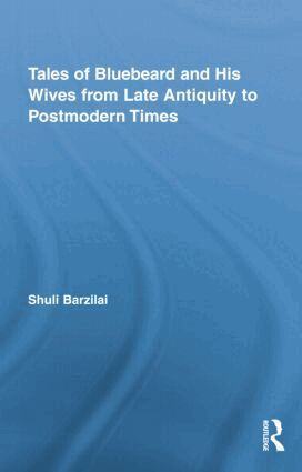 Shuli Barzilai - Tales of Bluebeard and His Wives from Late Antiquity to Postmodern Times, Häftad
