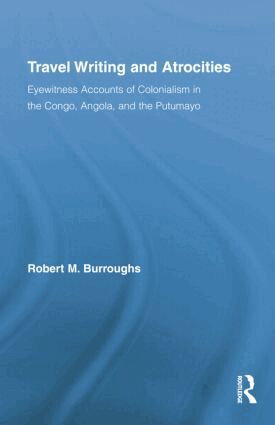Robert M. Burroughs - Travel Writing and Atrocities, Häftad