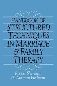 bokomslag Handbook Of Structured Techniques In Marriage And Family Therapy
