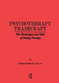 bokomslag Psychotherapy Tradecraft: The Technique And Style Of Doing