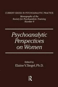 bokomslag Psychoanalytic Perspectives On Women