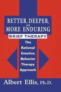 bokomslag Better, Deeper And More Enduring Brief Therapy