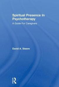 bokomslag Spiritual Presence In Psychotherapy