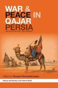 bokomslag War and Peace in Qajar Persia