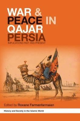 War and Peace in Qajar Persia 1