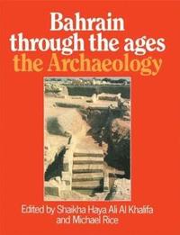 bokomslag Bahrain Through The Ages - the Archaeology