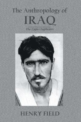 Henry Field - Antropology of Iraq, Häftad