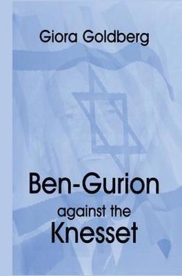 Ben-Gurion Against the Knesset 1