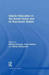 bokomslag Islamic Education in the Soviet Union and Its Successor States