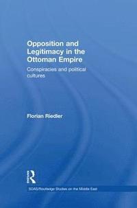 bokomslag Opposition and Legitimacy in the Ottoman Empire