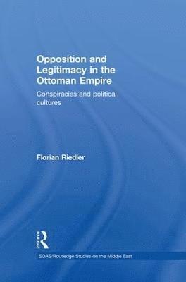 Opposition and Legitimacy in the Ottoman Empire 1