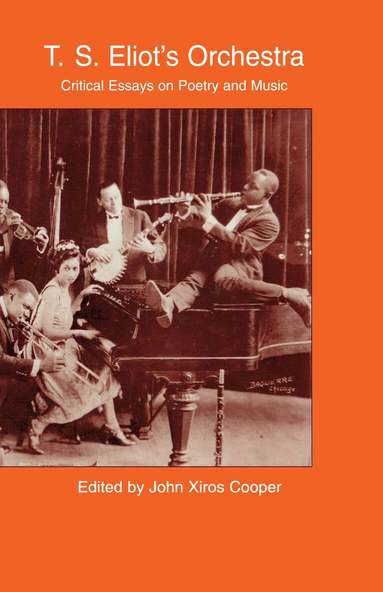 John Xiros Cooper - T.S. Eliot's Orchestra, Häftad